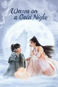 ซีรีย์จีน Warm on a Cold Night อุ่นรัก เจ้าชายคลายหนาว 2023
